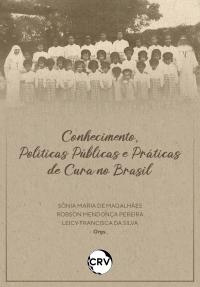 Conhecimento, políticas públicas e práticas de cura no Brasil