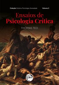 ENSAIOS DE PSICOLOGIA CRÍTICA<br>Coleção História, Psicologia, Sociedade<br> Volume 3