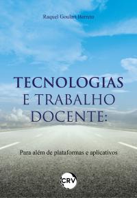 Tecnologias e trabalho docente: Para além de plataformas e aplicativos