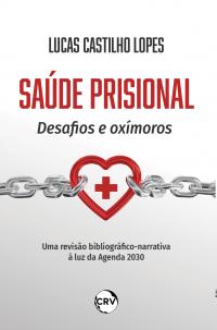 Saúde prisional: Desafios e oxímoros - Uma revisão bibliográfico-narrativa à luz da Agenda 2030