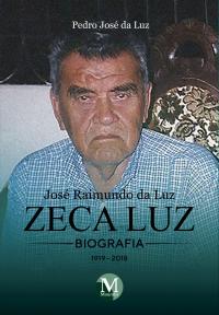 Biografia - José Raimundo da Luz <Br>Zeca luz