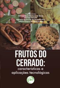 FRUTOS DO CERRADO:<br>características e aplicações tecnológicas