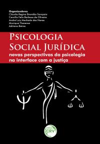 PSICOLOGIA SOCIAL JURÍDICA: <br> Novas perspectivas da psicologia na interface com a justiça