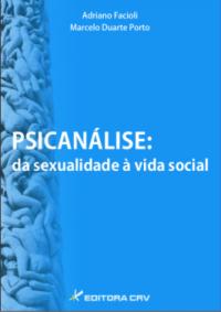 PSICANÁLISE:<br>da sexualidade à vida social