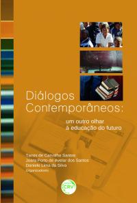 DIÁLOGOS CONTEMPORÂNEOS:<br> outro olhar à educação do futuro