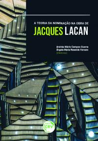 A teoria da nominação na obra de Jacques Lacan 