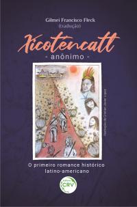 XICOTÉNCATL – ANÔNIMO – O primeiro romance histórico latino-americano