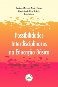 POSSIBILIDADES INTERDISCIPLINARES NA EDUCAÇÃO BÁSICA