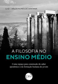 A filosofia no ensino médio como espaço para construção do saber epistêmico e da formação humana do jovem