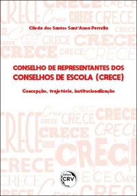 CONSELHO DE REPRESENTANTES DOS CONSELHOS DE ESCOLA:<br> concepção, trajetória e institucionalização