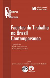 FACETAS DO TRABALHO NO BRASIL CONTEMPORÂNEO <br>Coleção Centros e Núcleos