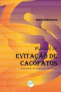 MANUAL DE EVITAÇÃO DE CACÓFATOS:<BR> Escrevendo corretamente com lucidez