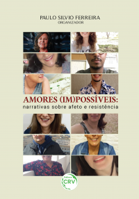 AMORES (IM)POSSÍVEIS:  <br>narrativas sobre afeto e resistência