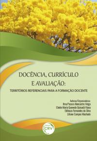 DOCÊNCIA, CURRÍCULO E AVALIAÇÃO:<br>territórios referenciais para a formação docente