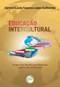 EDUCAÇÃO INTERCULTURAL<br>exigência e desafio para formação contínua de professores