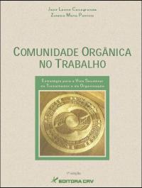 COMUNIDADE ORGÂNICA NO TRABALHO<br> Estratégia para a Vida Saudável do Trabalhador e da Organização