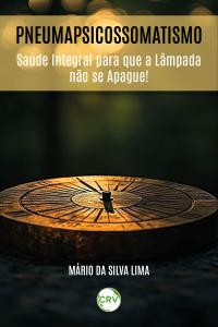Pneumapsicossomatismo: Saúde Integral para que a Lâmpada não se apague!