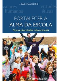 FORTALECER A ALMA DA ESCOLA<br>Novas Pinceladas Educacionais