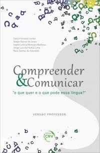COMPREENDER & COMUNICAR “O que quer e o que pode essa língua?” <br> VERSÃO PROFESSOR