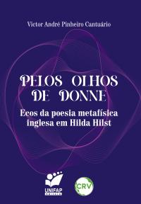 Pelos olhos de Donne:<BR>Ecos da poesia metafísica inglesa em Hilda Hilst