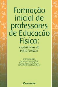 FORMAÇÃO INICIAL DE PROFESSORES DE EDUCAÇÃO FÍSICA:<br>experiências do PIBID/UFSCAR