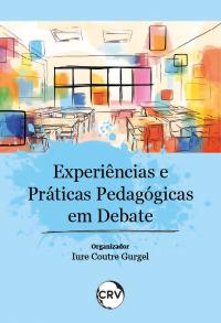 Experiências e práticas pedagógicas em debate