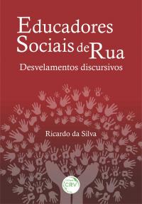 EDUCADORES SOCIAIS DE RUA: <br>desvelamentos discursivos