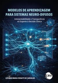 Modelos de aprendizagem para sistemas neuro-difusos: Interpretabilidade e Transparência no Suporte à Decisão Clínica