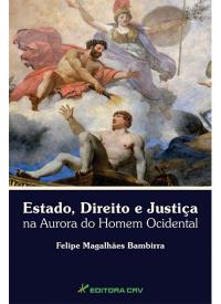 ESTADO, DIREITO E JUSTIÇA NA AURORA DO HOMEM OCIDENTAL