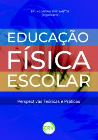Educação física escolar: Perspectivas Teóricas e Práticas