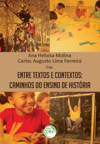 ENTRE TEXTOS E CONTEXTOS:<br>caminhos do ensino de história