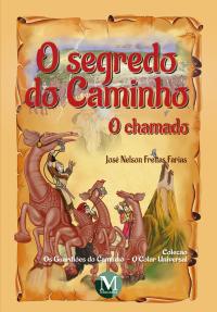 O Segredo do Caminho: O Chamado <br> Volume 1 - Coleção - Os Guardiões do Caminho - O Colar Universal