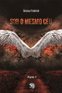 SOB O MESMO CÉU<br>PARTE 1