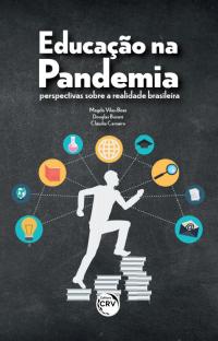 EDUCAÇÃO NA PANDEMIA:<br> perspectivas sobre a realidade brasileira