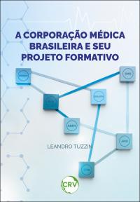 A corporação médica brasileira e seu projeto formativo