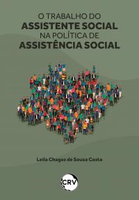 O trabalho do assistente social na política de assistência social