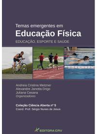 TEMAS EMERGENTES EM EDUCAÇÃO FÍSICA:<br>educação, esporte e saúde