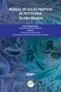 MANUAL DE AULAS PRÁTICAS DE HISTOLOGIA: <br>tecidos básicos <br>Volume 1