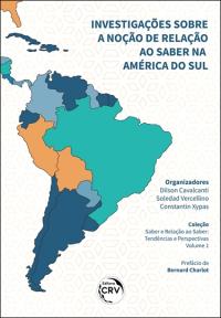 INVESTIGAÇÕES SOBRE A NOÇÃO DE RELAÇÃO AO SABER NAS AMÉRICAS <br>  (INVESTIGACIONES SOBRE LA NOCIÓN DE RELACIÓN AL SABER EN LAS AMÉRICAS)	