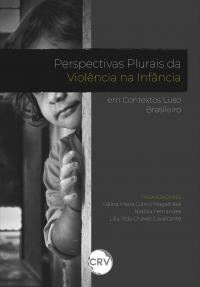 Perspectivas plurais da violência na infância em contextos luso Brasileiro