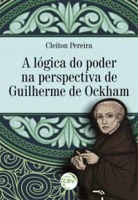 A LÓGICA DO PODER NA PERSPECTIVA DE GUILHERME DE OCKHAM