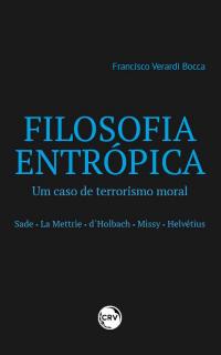 FILOSOFIA ENTRÓPICA:<br>Um caso de terrorismo moral