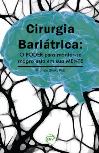 CIRURGIA BARIÁTRICA: <br>o poder para manter-se magro está em sua mente