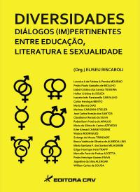 DIVERSIDADES DIÁLOGOS (IM)PERTINENTES DE EDUCAÇÃO, LITERATURA E SEXUALIDADE