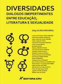 DIVERSIDADES DIÁLOGOS (IM)PERTINENTES DE EDUCAÇÃO, LITERATURA E SEXUALIDADE