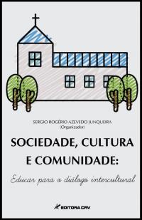 SOCIEDADE, CULTURA E COMUNIDADE:<br>educar para o diálogo intercultural