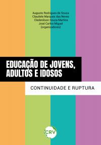 Educação de jovens, adultos e idosos: <BR>Continuidade e ruptura