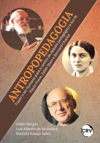 Antropopedagogia: trazer o ser humano para o centro do debate pedagógico à luz de Paulo Freire, Edith Stein e Bernard Charlot