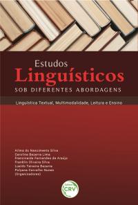 ESTUDOS LINGUÍSTICOS SOB DIFERENTES ABORDAGENS:<br> linguística textual, multimodalidade, leitura e ensino