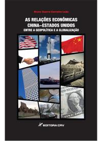 AS RELAÇÕES ECONÔMICAS CHINA-ESTADOS UNIDOS:<br>entre a Geopolítica e a Globalização